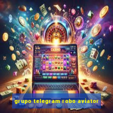 grupo telegram robo aviator